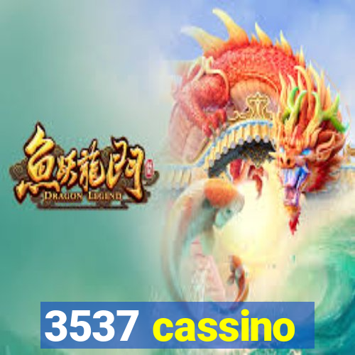 3537 cassino